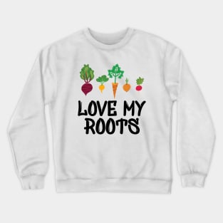 Gardener - Love my roots Crewneck Sweatshirt